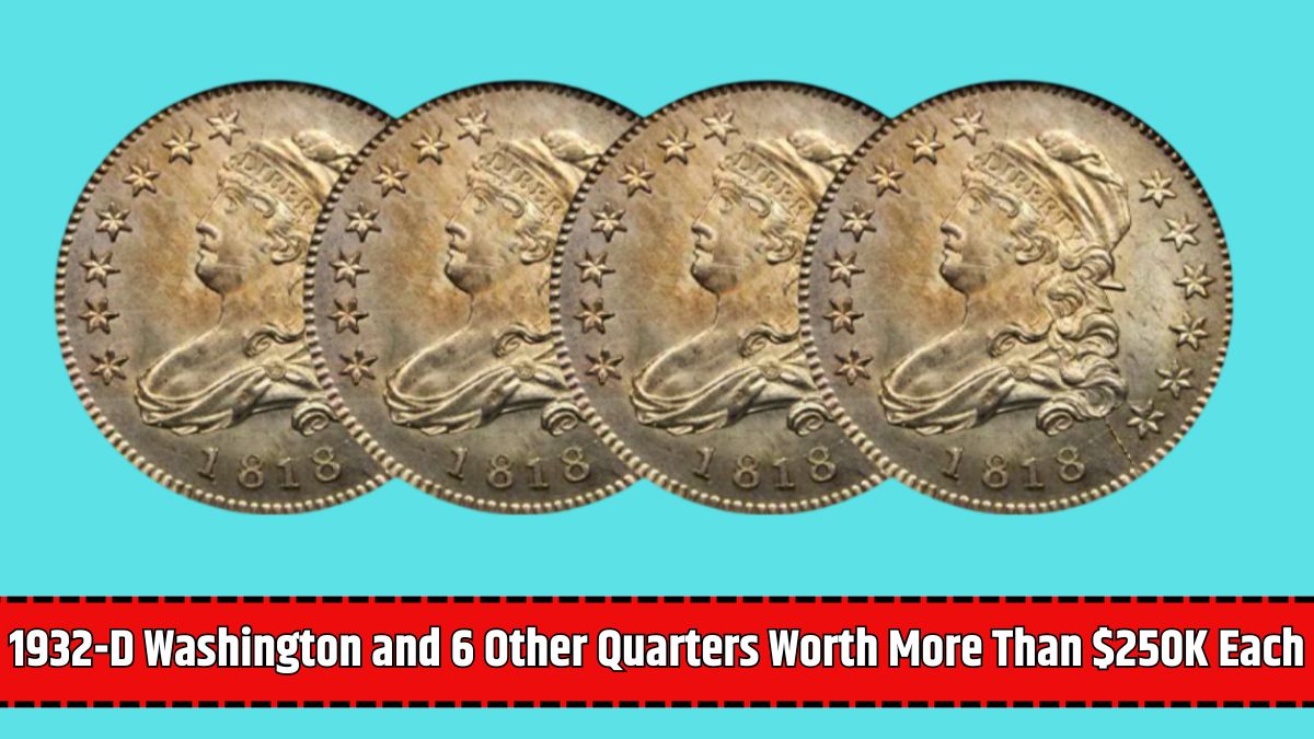 1932-D Washington and 6 Other Quarters Worth More Than $250K Each