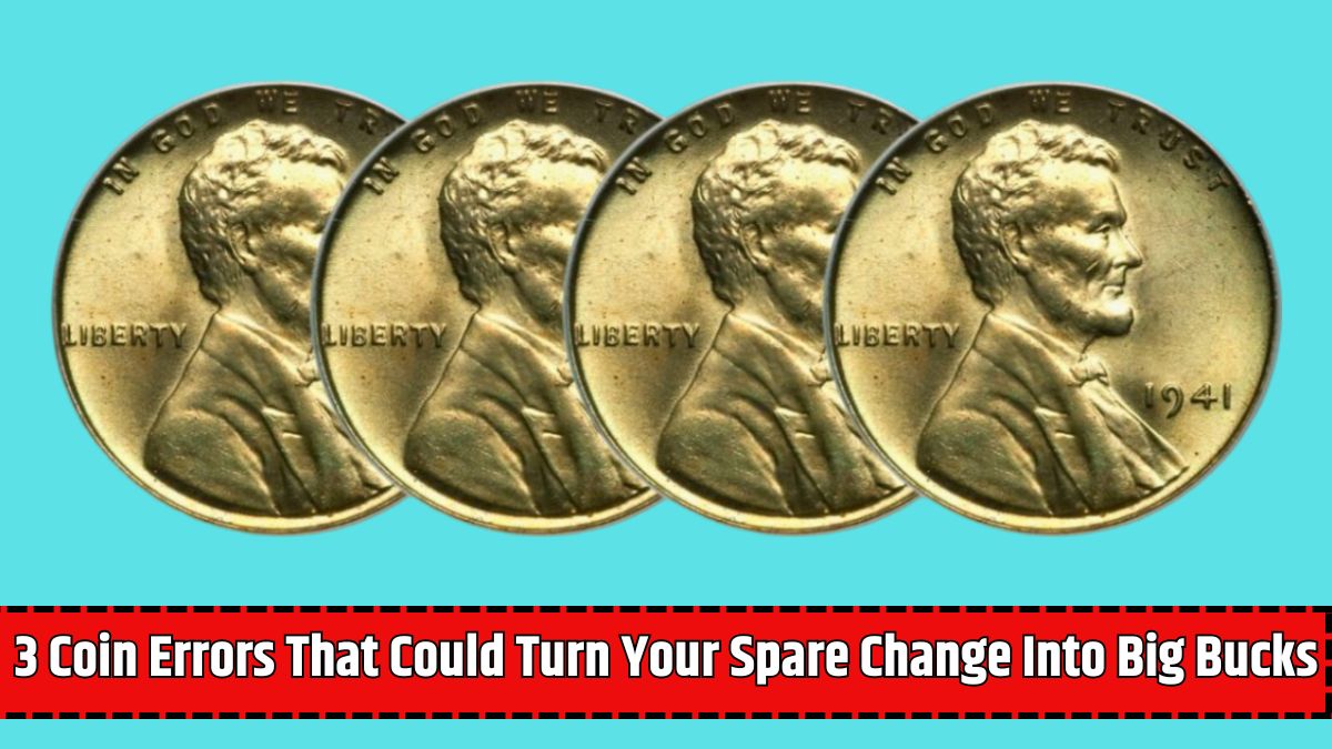 3 Coin Errors That Could Turn Your Spare Change Into Big Bucks