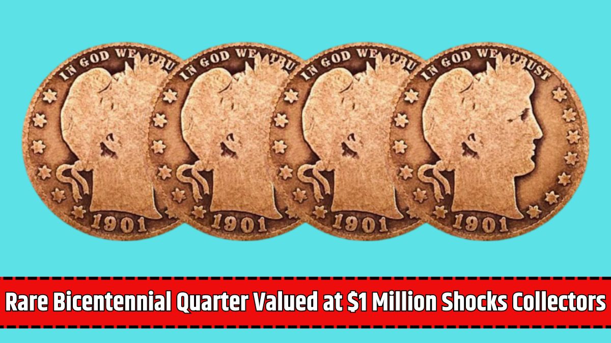 Rare Bicentennial Quarter Valued at $1 Million Shocks Collectors