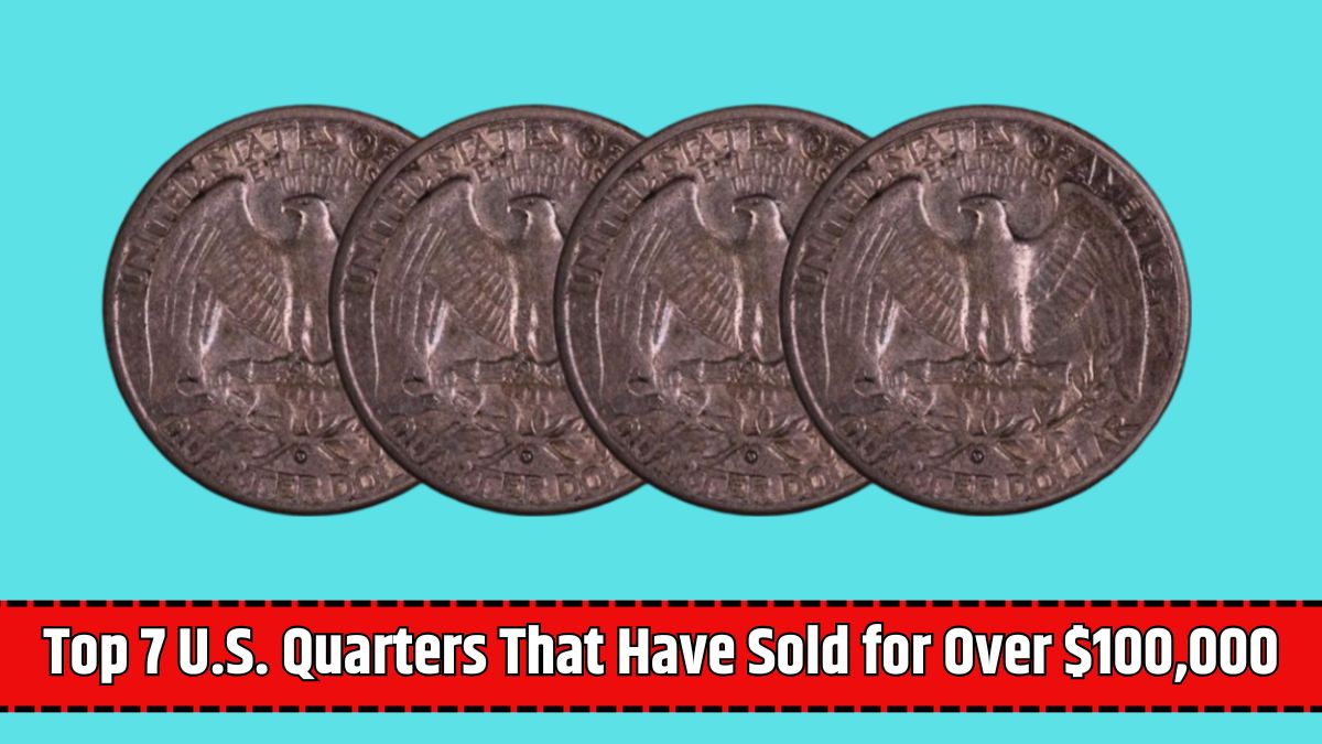 Top 7 U.S. Quarters That Have Sold for Over $100,000