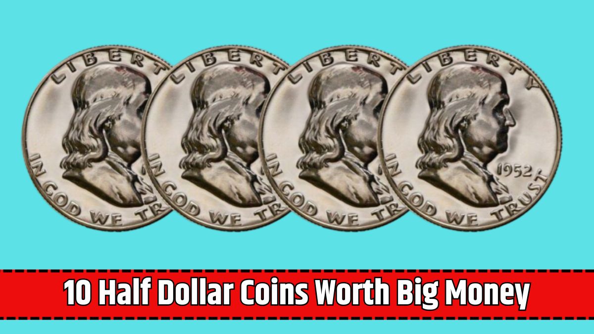 10 Half Dollar Coins Worth Big Money