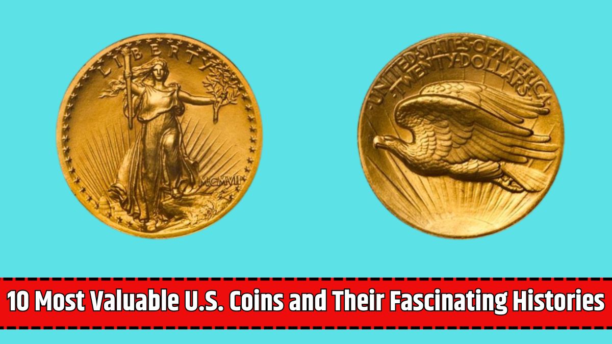 10 Most Valuable U.S. Coins and Their Fascinating Histories