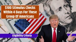 $100 Stimulus Checks Within 4 Days For These Group Of Americans