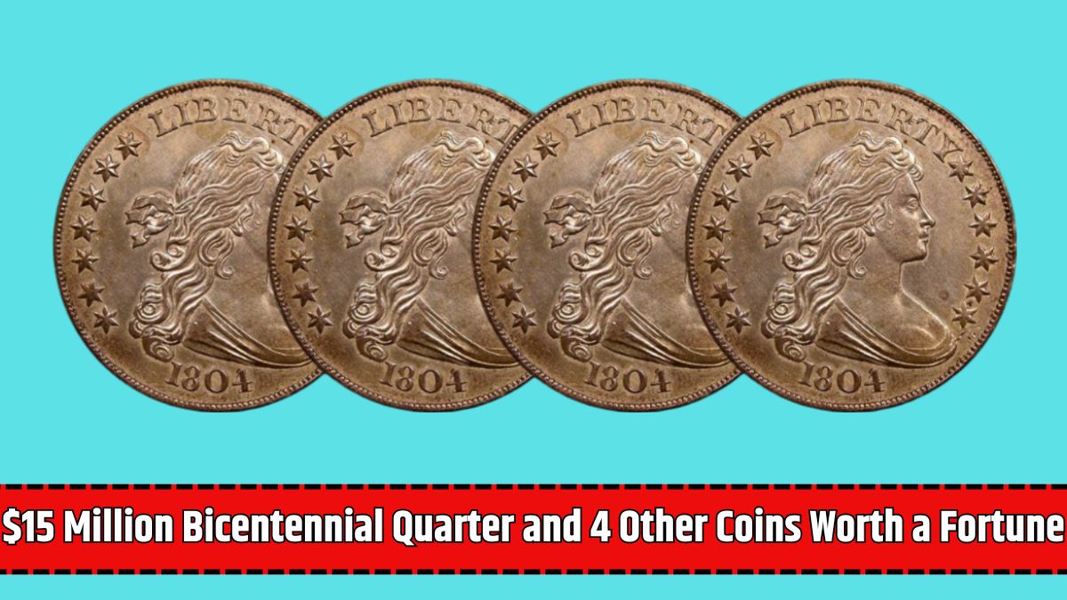 $15 Million Bicentennial Quarter and 4 Other Coins Worth a Fortune