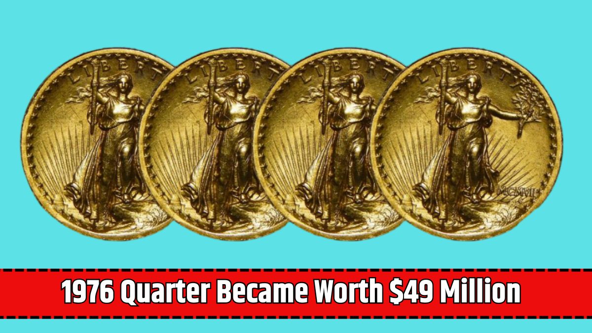 1976 Quarter Became Worth $49 Million