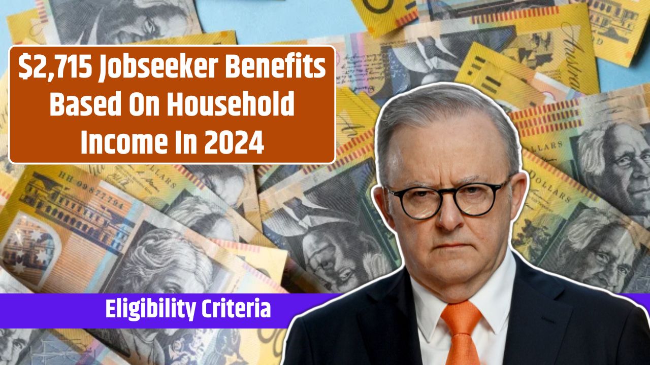 $2,715 Jobseeker Benefits Based On Household Income In 2024