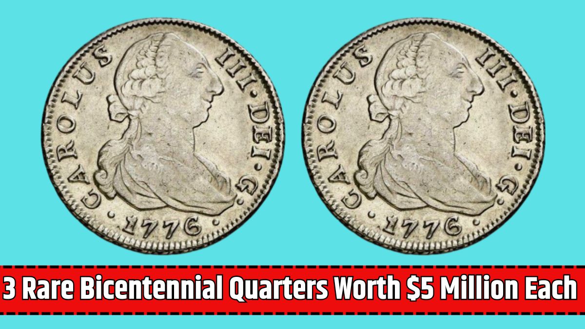 3 Rare Bicentennial Quarters Worth $5 Million Each