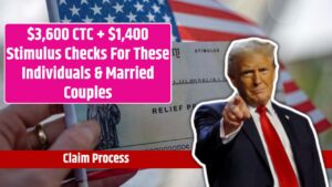 $3,600 CTC + $1,400 Stimulus Checks For These Individuals & Married Couples