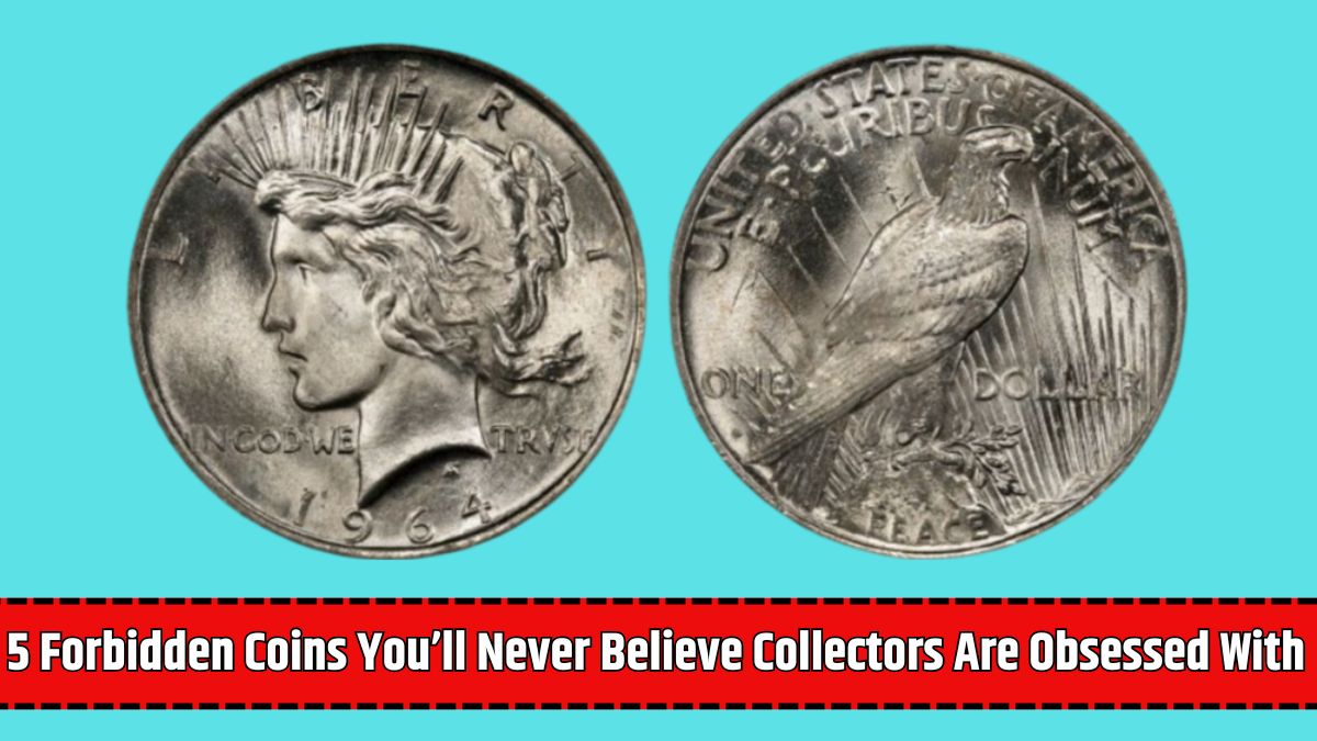 5 Forbidden Coins You’ll Never Believe Collectors Are Obsessed With