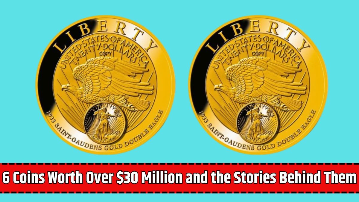 6 Coins Worth Over $30 Million and the Stories Behind Them