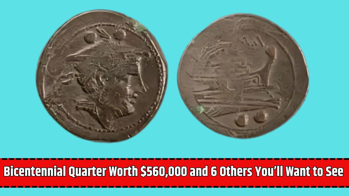 Bicentennial Quarter Worth $560,000 and 6 Others You’ll Want to See