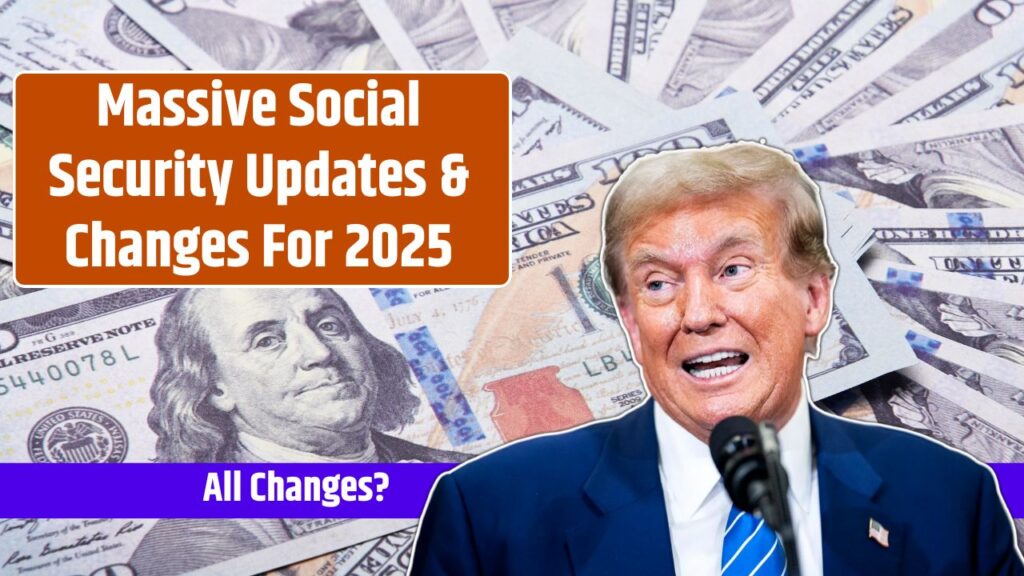 Massive Social Security Updates & Changes For 2025 What Retirees and