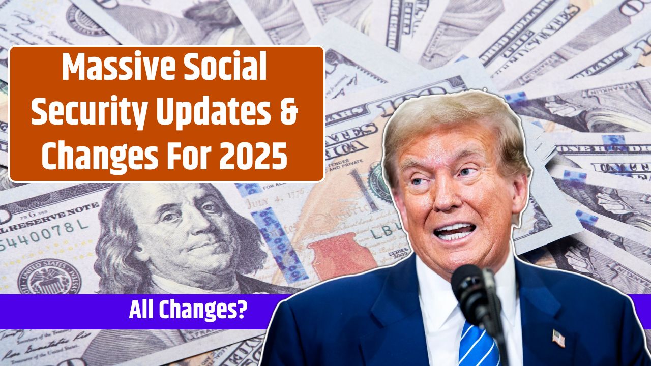 Massive Social Security Updates & Changes For 2025