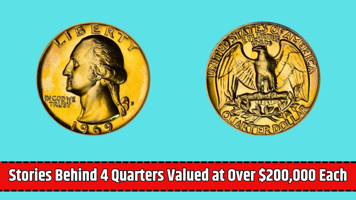 Stories Behind 4 Quarters Valued at Over $200,000 Each