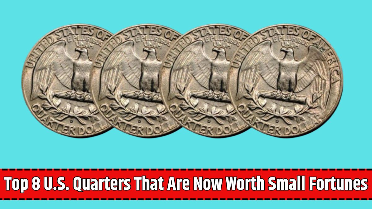 Top 8 U.S. Quarters That Are Now Worth Small Fortunes