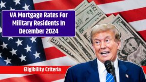 VA Mortgage Rates For Military Residents In December 2024