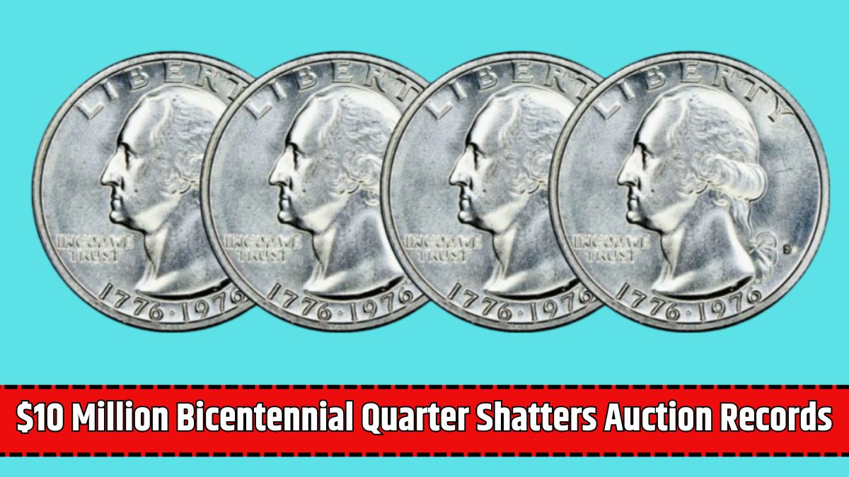 $10 Million Bicentennial Quarter Shatters Auction Records