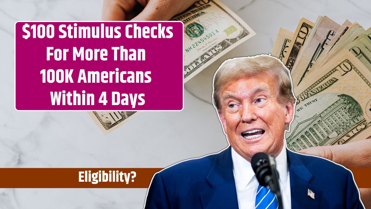 $100 Stimulus Checks For More Than 100K Americans Within 4 Days