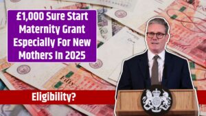 £1,000 Sure Start Maternity Grant Especially For New Mothers In 2025