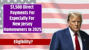 $1,500 Direct Payments For Especially For New Jersey Homeowners In 2025