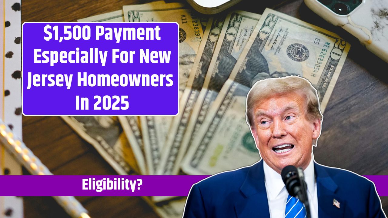 $1,500 Payment Especially For New Jersey Homeowners In 2025