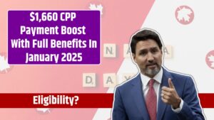 $1,660 CPP Payment Boost With Full Benefits In January 2025