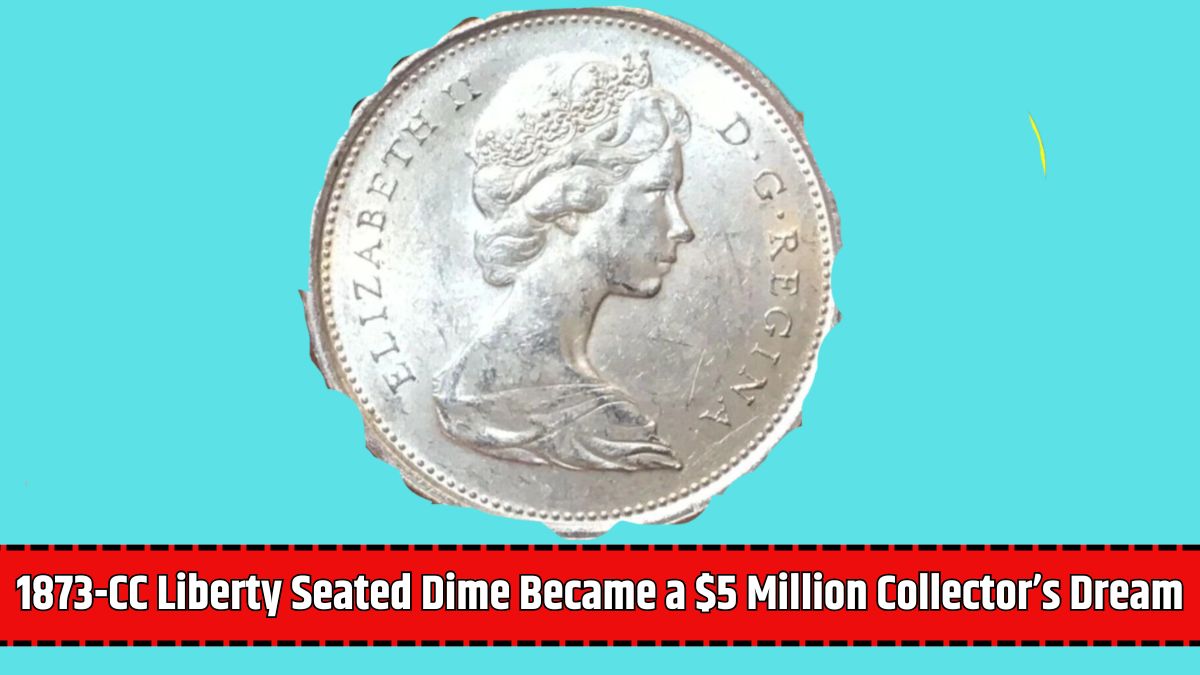 1873-CC Liberty Seated Dime Became a $5 Million Collector’s Dream