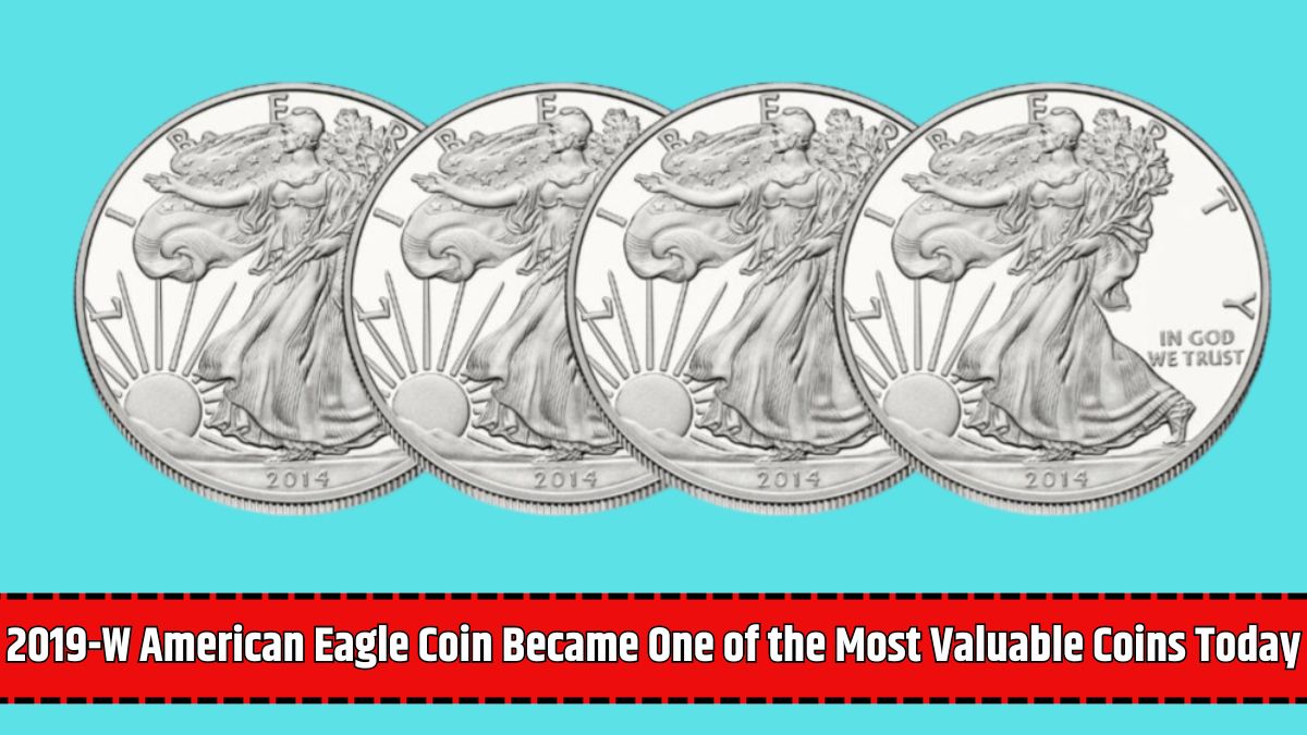 2019-W American Eagle Coin Became One of the Most Valuable Coins Today