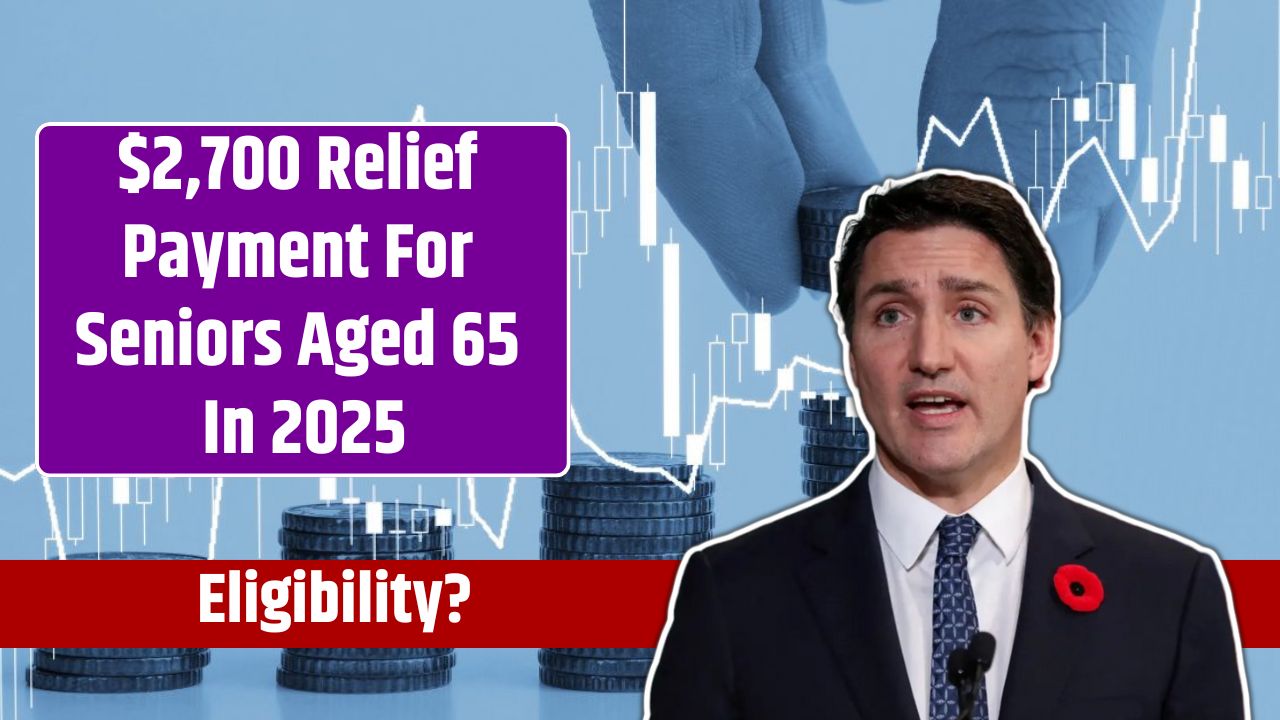 $2,700 Relief Payment For Seniors Aged 65 In 2025