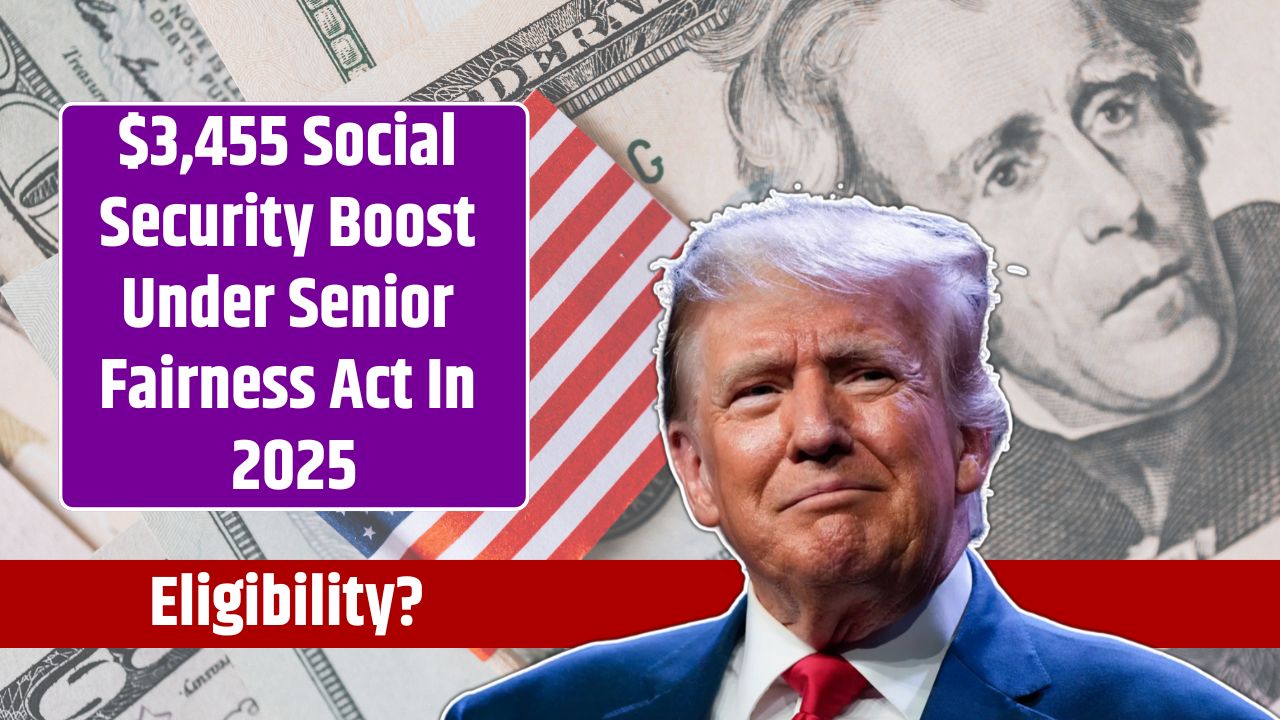 $3,455 Social Security Boost Under Senior Fairness Act In 2025