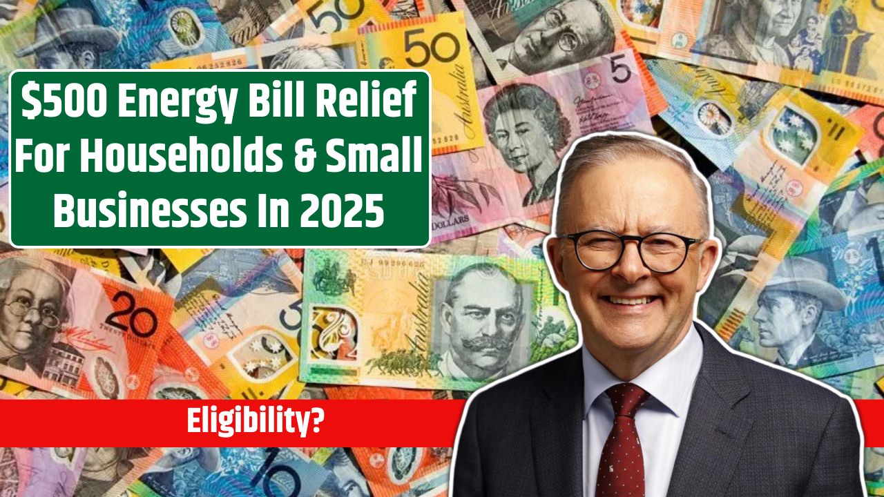 $500 Energy Bill Relief For Households & Small Businesses In 2025