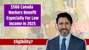 $566 Canada Workers Benefit Especially For Low Income In 2025