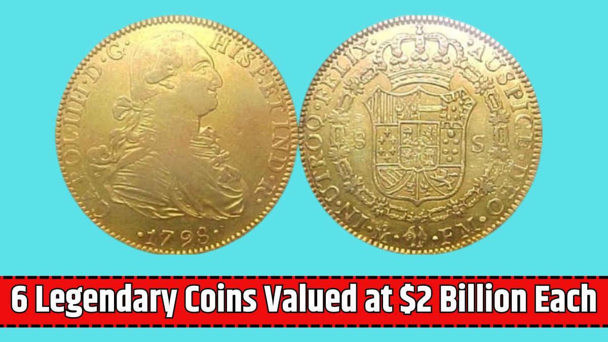 6 Legendary Coins Valued at $2 Billion Each