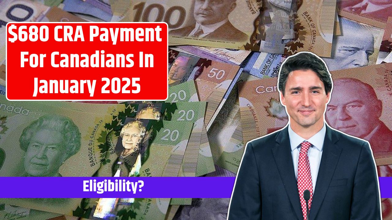 $680 CRA Payment For Canadians In January 2025