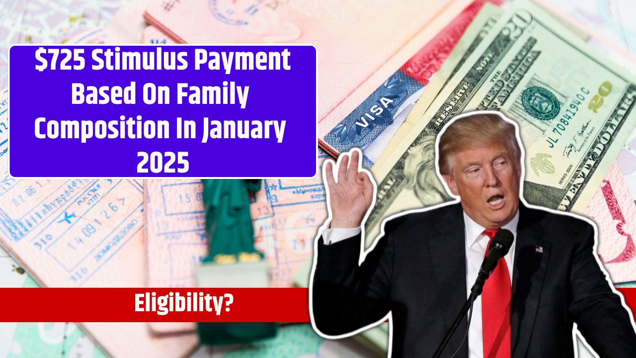 $725 Stimulus Payment Based On Family Composition In January 2025