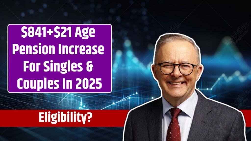 841+21 Age Pension Increase For Singles & Couples In 2025 Know