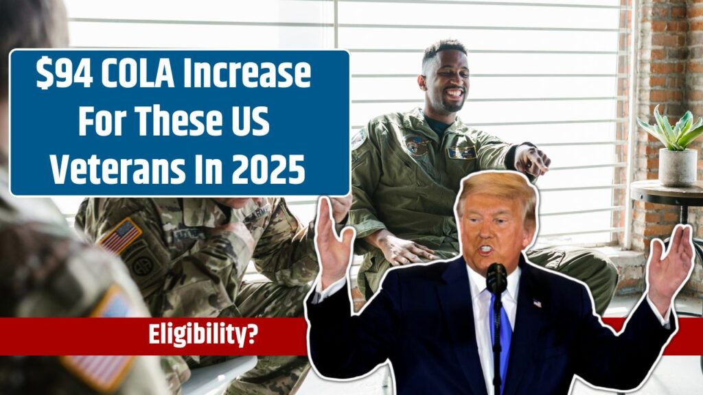 94 COLA Increase For These US Veterans In 2025 Know Eligibility