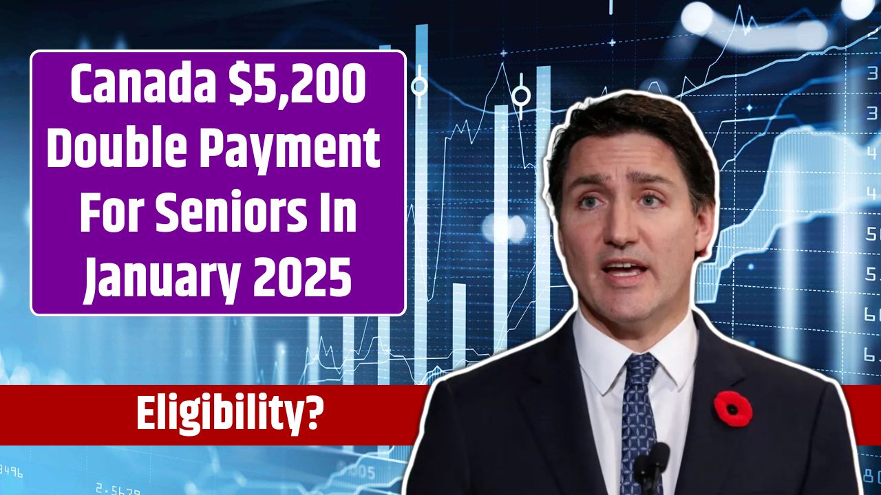 Canada $5,200 Double Payment For Seniors In January 2025