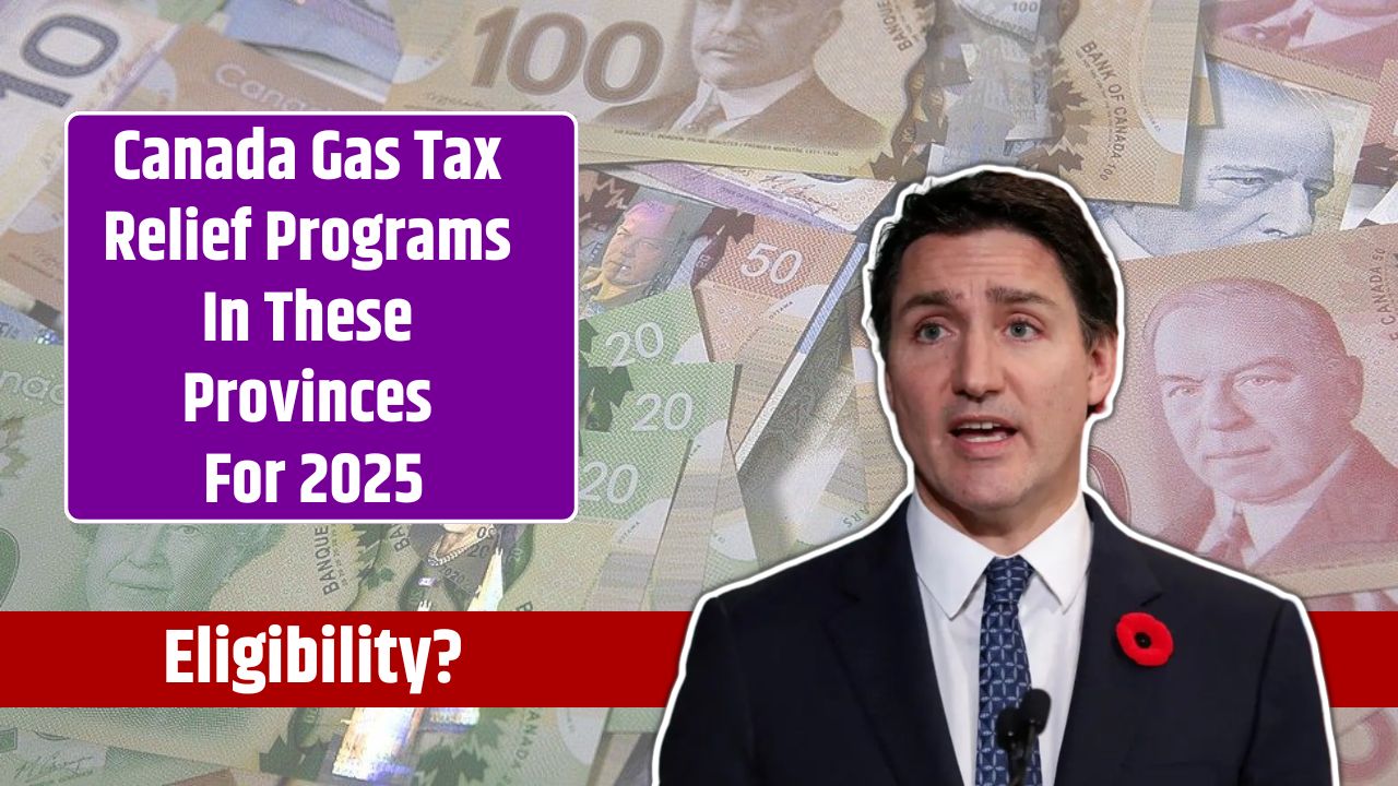 Canada Gas Tax Relief Programs In These Provinces For 2025