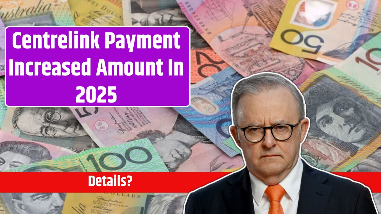 Centrelink Payment Increased Amount In 2025