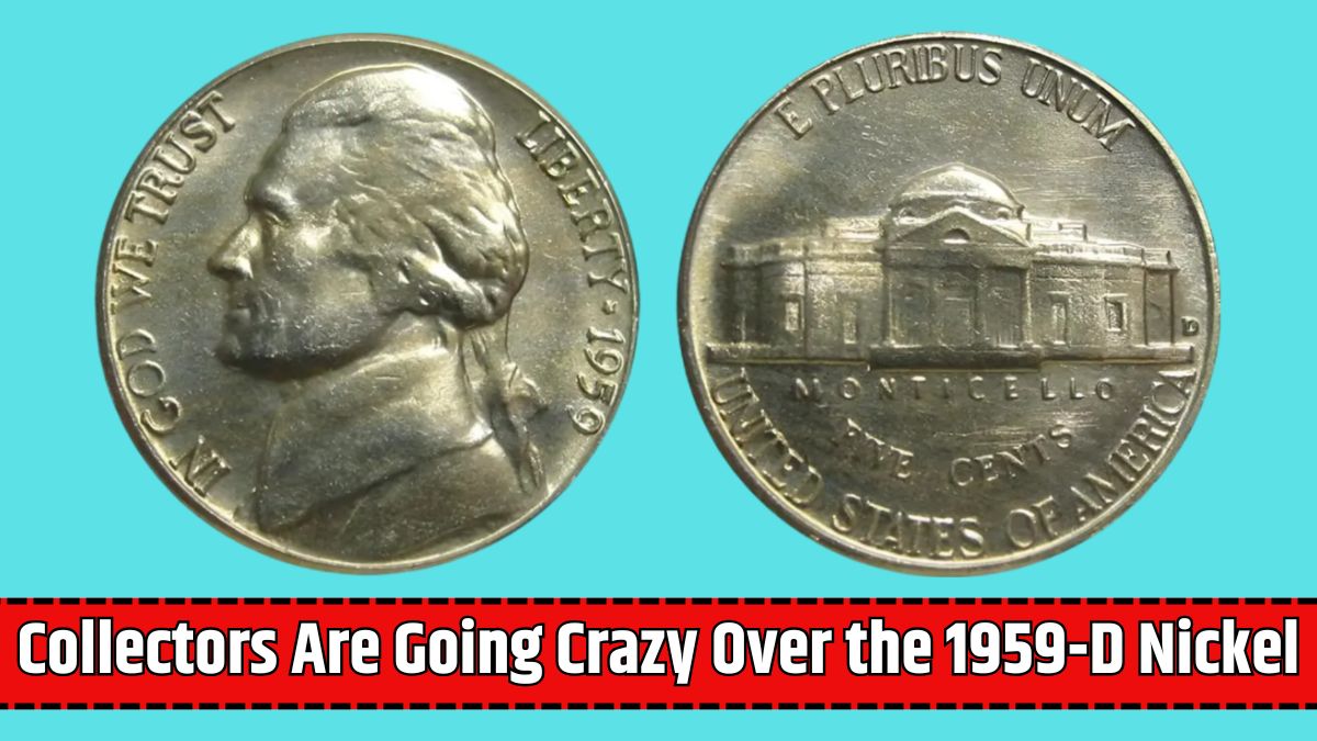 Collectors Are Going Crazy Over the 1959-D Nickel