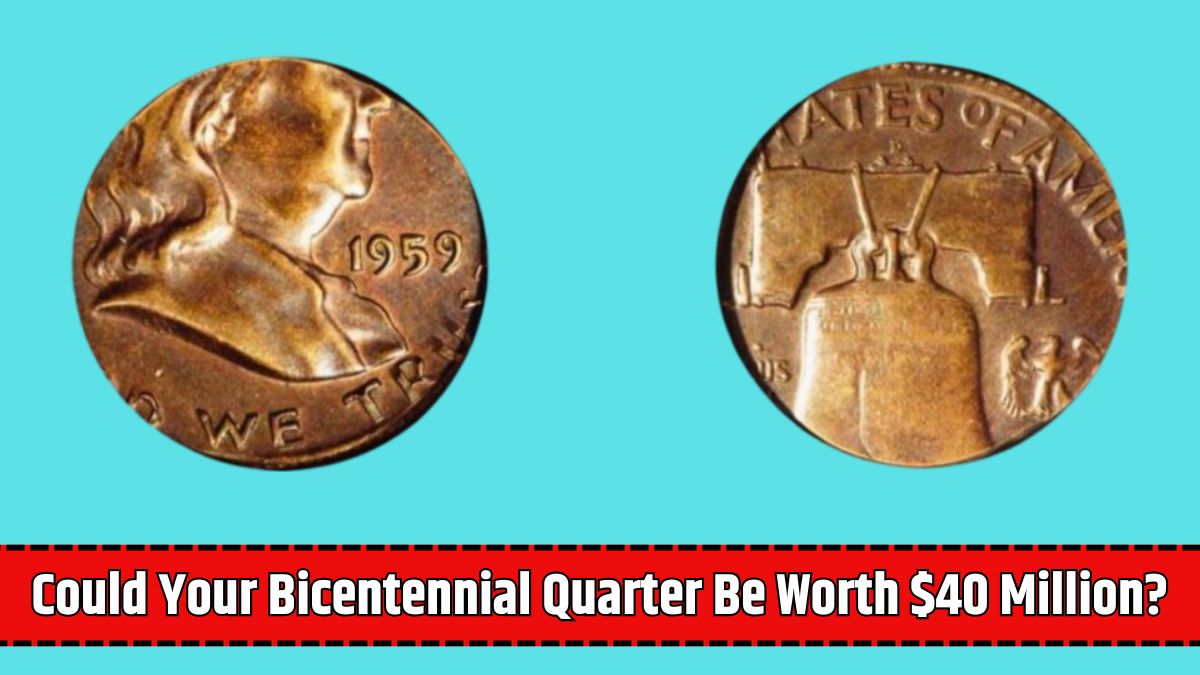 Could Your Bicentennial Quarter Be Worth $40 Million?