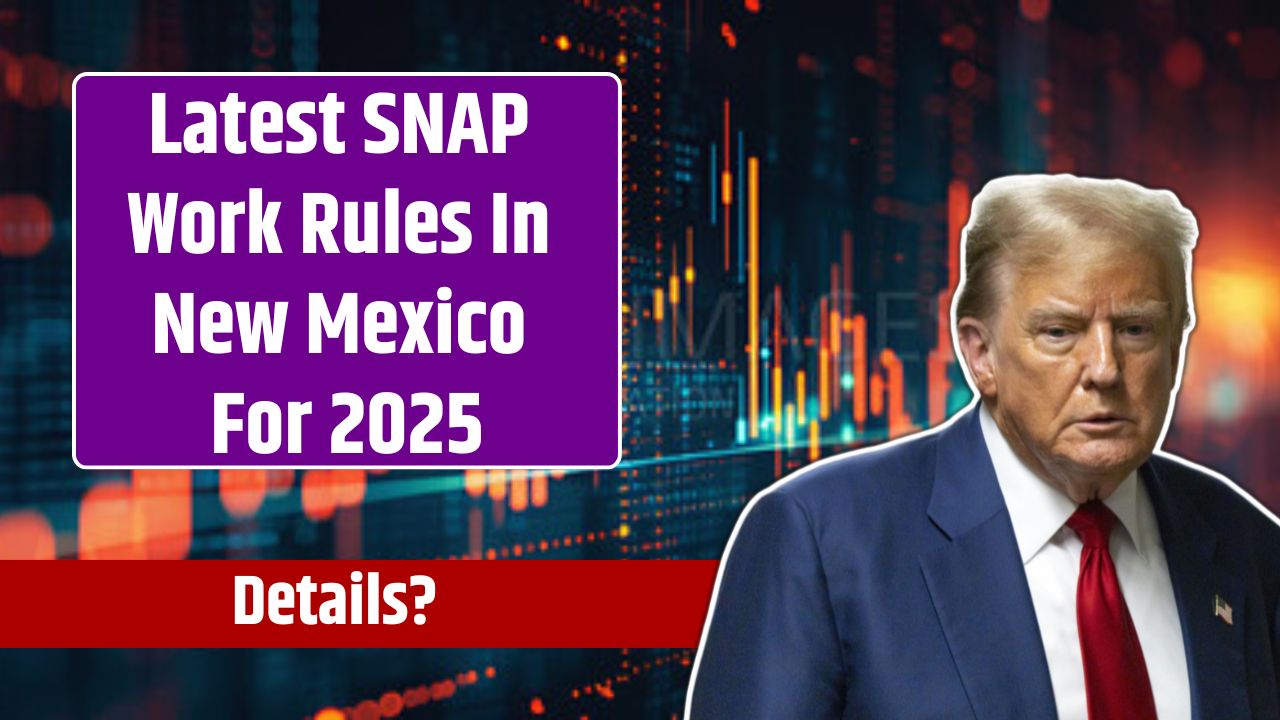 Latest SNAP Work Rules In New Mexico For 2025