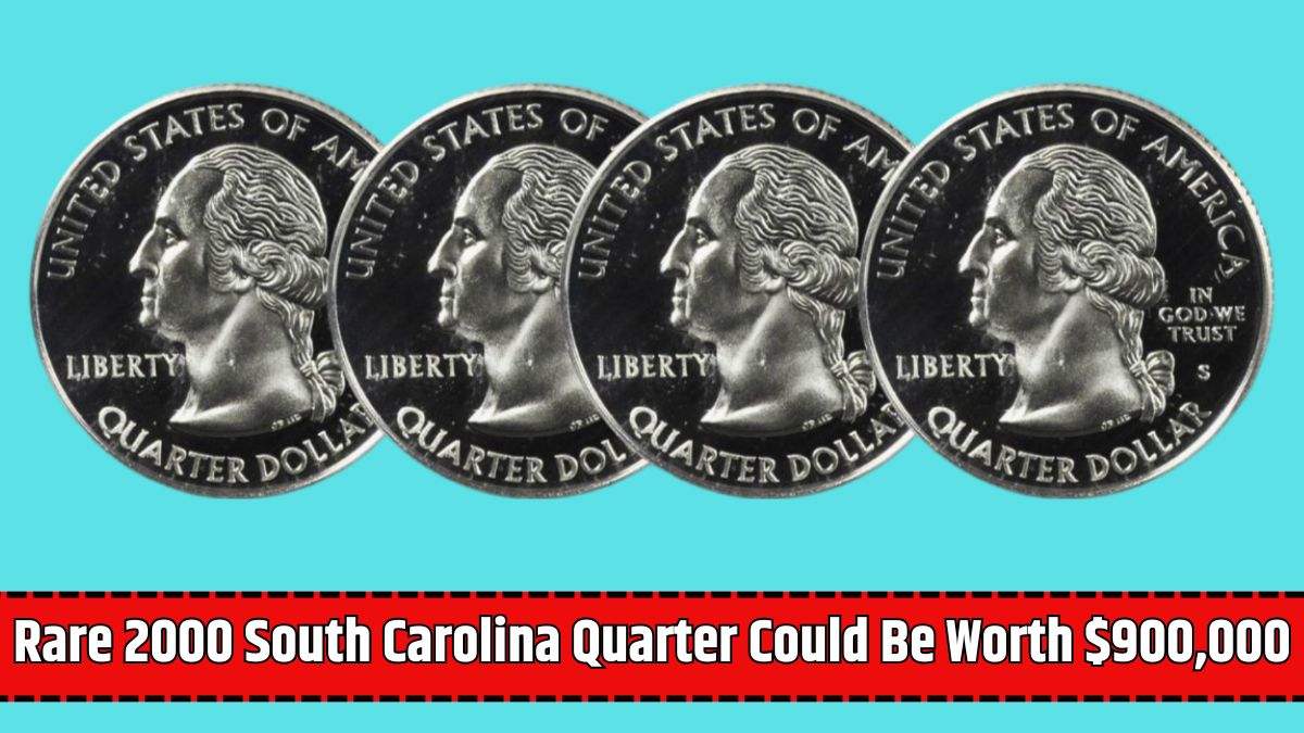 Rare 2000 South Carolina Quarter Could Be Worth $900,000