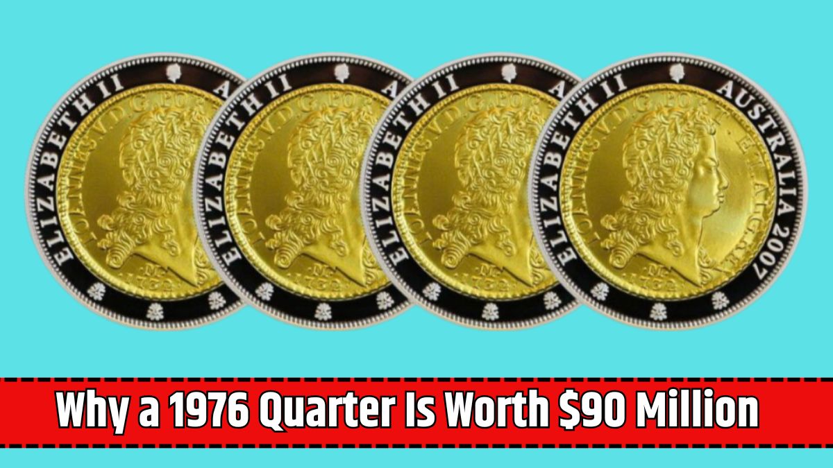 Why a 1976 Quarter Is Worth $90 Million