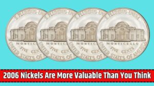 2006 Nickels Are More Valuable Than You Think