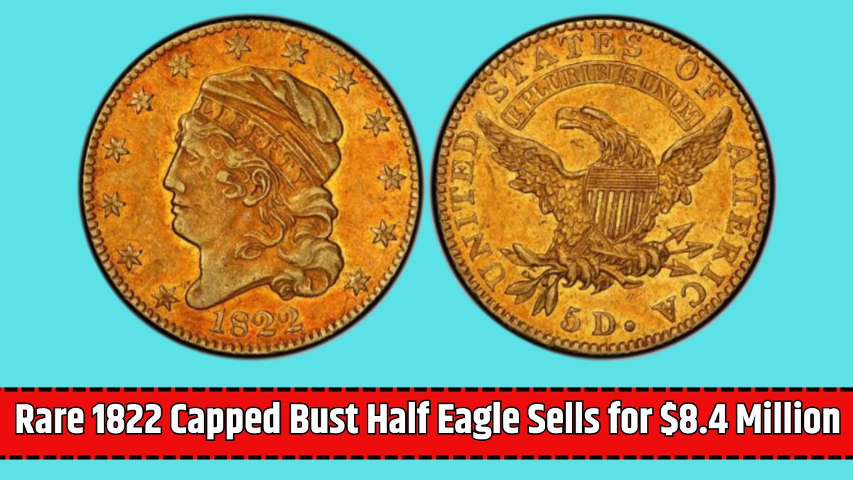 Rare 1822 Capped Bust Half Eagle Sells for $8.4 Million at Auction